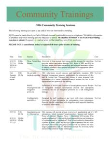 Community Trainings 2014 Community Training Sessions The following trainings are open to any and all who are interested in attending. RSVPs must be made directly to Cathie Whitted via email ([removed]) or telephon