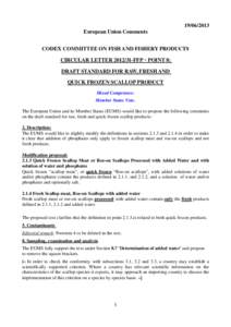 [removed]European Union Comments CODEX COMMITTEE ON FISH AND FISHERY PRODUCTS CIRCULAR LETTER[removed]FFP – POINT 8: DRAFT STANDARD FOR RAW, FRESH AND QUICK FROZEN SCALLOP PRODUCT