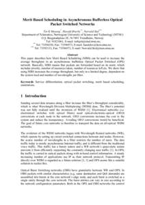 Merit Based Scheduling in Asynchronous Bufferless Optical Packet Switched Networks Tor K Moseng*, Harald Øverby**, Norvald Stol*** Department of Telematics, Norwegian University of Science and Technology (NTNU) O.S. Bra