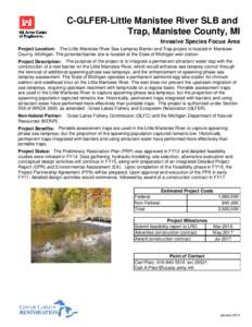 C-GLFER-Little Manistee River SLB and Trap, Manistee County, MI Invasive Species Focus Area Project Location: The Little Manistee River Sea Lamprey Barrier and Trap project is located in Manistee County, Michigan. The po