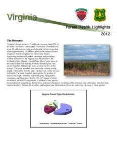 Virginia Forest Health Highlights 2012 The Resource Virginia’s forests cover 15.7 million acres, more than 62% of the state’s land area. The majority of the state’s forested land,