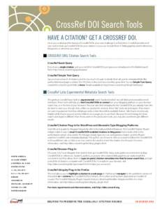 HAVE A CITATION? GET A CROSSREF DOI. Once you understand the beauty of CrossRef DOIs, your next challenge is to find them. CrossRef provides enduser tools to look up CrossRef DOIs for your citations so you can include th