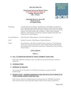MEETING MINUTES Yerba Buena Community Benefit District Board Meeting/Annual Meeting Tuesday, January 8, 2013 4:00 – 6:15 pm Esplanade Ballroom, Room 304