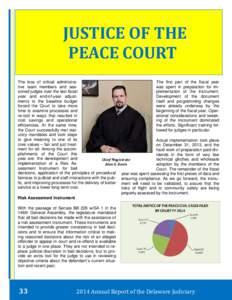 JUSTICE	OF	THE		 		PEACE	COURT The first part of the fiscal year The loss of critical administrawas spent in preparation for imtive team members and seaplementation of the instrument. soned judges over the last fiscal