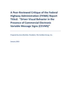    A	
  Peer-­‐Reviewed	
  Critique	
  of	
  the	
  Federal	
   Highway	
  Administration	
  (FHWA)	
  Report	
   Titled:	
  	
  “Driver	
  Visual	
  Behavior	
  in	
  the	
   Presence	
  of	
  C