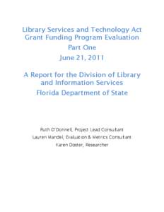 Library Services and Technology Act Grant Funding Program Evaluation Part One June 21, 2011 A Report for the Division of Library and Information Services