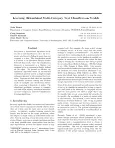 Learning Hierarchical Multi-Category Text Classiﬁcation Models Juho Rousu juho at cs.rhul.ac.uk Department of Computer Science, Royal Holloway University of London, TW20 0EX, United Kingdom Craig Saunders cjs at ecs.so