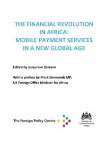 THE FINANCIAL REVOLUTION IN AFRICA: MOBILE PAYMENT SERVICES IN A NEW GLOBAL AGE Edited by Josephine Osikena With a preface by Mark Simmonds MP,