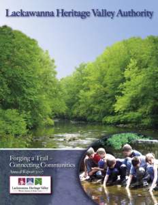 Lackawanna Heritage Valley Authority  Forging a Trail – Connecting Communities Annual Report 2007