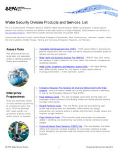 Water Security Division Products and Services List The U.S. Environmental Protection Agency’s (USEPA) Water Security Division (WSD) has developed a robust suite of products and services to improve the resilience of the
