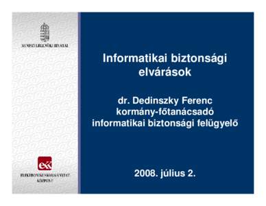 Informatikai biztonsági elvárások dr. Dedinszky Ferenc