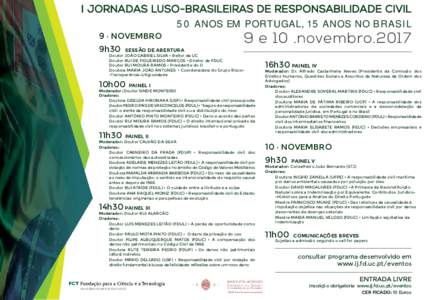 I JORNADAS LUSO-BRASILEIRAS DE RESPONSABILIDADE CIVIL 9 . NOVEMBRO 9h30 50 ANOS EM PORTUGAL, 15 ANOS NO BRASIL