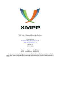 XEP-0083: Nested Roster Groups Rachel Blackman mailto:[removed] xmpp:[removed[removed]Version 1.0