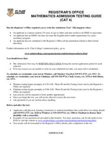 REGISTRAR’S OFFICE MATHEMATICS ADMISSION TESTING GUIDE (CAT 4) Has the Registrar’s Office required you to write the Admission Test? This happens when: • •