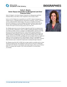 Kathy K. Murphy Senior Deputy Comptroller for Management and Chief Financial Officer Kathy K. Murphy is the Senior Deputy Comptroller for Management and Chief Financial Officer at the Office of the Comptroller of the Cur