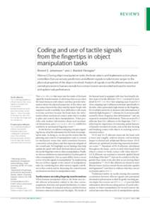 REVIEWS  Coding and use of tactile signals from the fingertips in object manipulation tasks Roland S. Johansson* and J. Randall Flanagan‡