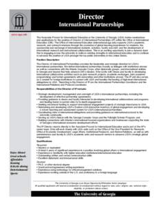 Director International Partnerships www.uga.edu The Associate Provost for International Education at the University of Georgia (UGA) invites nominations and applications for the position of Director of International Part