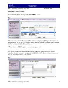 WYLD Technotes / Cataloging / Java Client  November 2008 SmartPORT Search Options Access SmartPORT by clicking on the SmartPORT wizard.