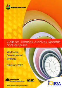 Workforce Development  Galleries, Libraries, Archives, Records and Museums Workforce Development