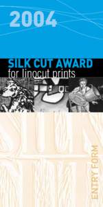 2004 SILK CUT AWARD ENTRY FORM  for linocut prints