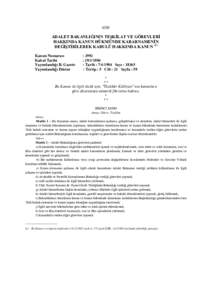 6391  ADALET BAKANLIĞININ TEŞKİLAT VE GÖREVLERİ HAKKINDA KANUN HÜKMÜNDE KARARNAMENİN DEĞİŞTİRİLEREK KABULÜ HAKKINDA KANUN (1) Kanun Numarası