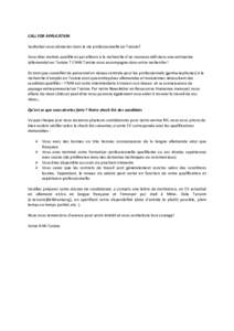 CALL FOR APPLICATION Souhaitez-vous démarrer dans la vie professionnelle en Tunisie? Vous êtes motivé, qualifié et par ailleurs à la recherche d’un nouveau défi dans une entreprise (allemande) en Tunisie ? L’AH