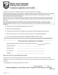 Graduation Application and Checklist All attached forms must be completed and turned in with your Application for Graduation. Students must pass all required courses and have a cumulative grade point average at GFC MSU o