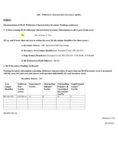 6301 -Wilderness Characteristics Inventory (public)  FORM l Documentation of BLM Wilderness Characteristics Inventory Findings on Record 1. Is there existing BLM wilderness characteristics inventory information on all or