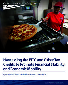 ASSOCIATED PRESS/TONY GUTIERREZ  Harnessing the EITC and Other Tax Credits to Promote Financial Stability and Economic Mobility By Rebecca Vallas, Melissa Boteach, and Rachel West   October 2014
