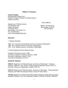 William R. Thompson Current Position Distinguished Professor and Donald A. Rogers Professor of Political Science Indiana University Home Address: