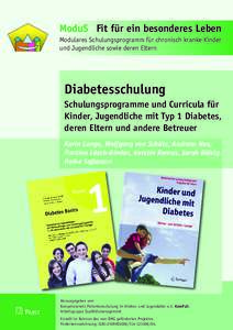 ModuS · Fit für ein besonderes Leben Modulares Schulungsprogramm für chronisch kranke Kinder und Jugendliche sowie deren Eltern Diabetesschulung Schulungsprogramme und Curricula für