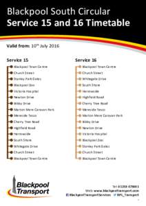 Blackpool South Circular Service 15 and 16 Timetable Valid from: 10 th July 2016 Service 15  Service 16