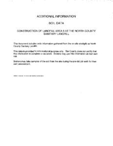 ADDITIONAL INFORMATION SOIL DATA CONSTRUCTION OF LANDFILL AREA 5 AT THE NORTH COUNTY SANITARY LANDFILL  This document includes soils information gathered from the on-site stockpile at North