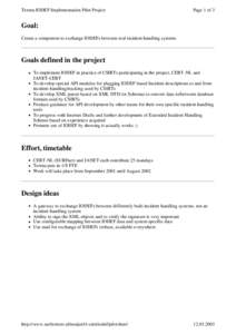 Terena IODEF Implementation Pilot Project  Page 1 of 3 Goal: Create a component to exchange IODEFs between real incident handling systems