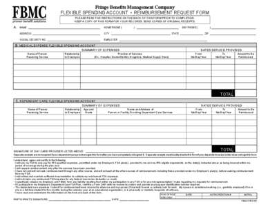 Fringe Beneﬁts Management Company  FLEXIBLE SPENDING ACCOUNT • REIMBURSEMENT REQUEST FORM PLEASE READ THE INSTRUCTIONS ON THE BACK OF THIS FORM PRIOR TO COMPLETION. KEEP A COPY OF THIS FORM FOR YOUR RECORDS. SEND COP