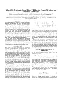 Adjustable Fractional-Delay Filters Utilizing the Farrow Structure and Multirate Techniques Håkan Johansson ()* and Ewa Hermanowicz ()** *Division of Electronics Systems, Department of