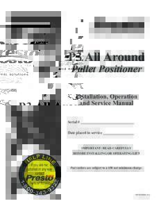 P3 All Around Pallet Positioner Installation, Operation and Service Manual Serial # _____________________________ Date placed in service _________________