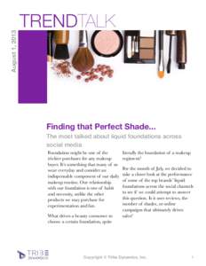 August 1, 2013  TRENDTALK Finding that Perfect Shade... The most talked about liquid foundations across