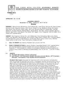 APPROVED: [removed]ACADEMIC SENATE December 12, 2005 – 2:00 p.m., H117/H118 Minutes PRESENT: Becca Arnold, Bill Brothers, Donna Budzynski, Leslie Cloud, Gail Conrad, Ailene Crakes, Michael Crivello, Margaret Fickess, E