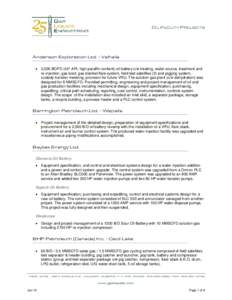 OIL FACILITY PROJECTS  Anderson Exploration Ltd. - Valhalla  3,000 BOPD (42° API, high paraffin content) oil battery c/w treating, water source, treatment and re-injection, gas boot, gas blanket flare system, field t