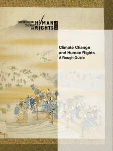 Climate Change and Human Rights A Rough Guide International Council on Human Rights Policy The International Council on Human Rights Policy was established in Geneva in