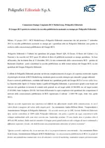 Comunicato Stampa Congiunto RCS MediaGroup -Poligrafici Editoriale Il Gruppo RCS gestirà in esclusiva la raccolta pubblicitaria nazionale su stampa per Poligrafici Editoriale Milano, 18 giugno 2013 – RCS MediaGroup e 