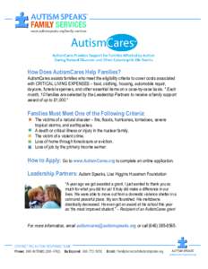How Does AutismCares Help Families?  AutismCares assists families who meet the eligibility criteria to cover costs associated with CRITICAL LIVING EXPENSES – food, clothing, housing, automobile repair, daycare, funeral