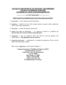 LOUISIANA DEPARTMENT OF WILDLIFE AND FISHERIES LOUISIANA FISHERIES FORWARD COMMERCIAL CRAB GEAR REQUIREMENTS ----------------------ACTION REQUIRED-----------------------THIS PACKET OF INFORMATION CONTAINS THE FOLLOWING: 