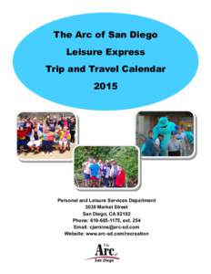 The Arc of San Diego Leisure Express Trip and Travel CalendarPersonal and Leisure Services Department