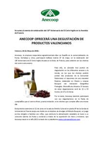 Se suma al evento de celebración del 10º Aniversario de El Corte Inglés en la Avenida de Francia ANECOOP OFRECERÁ UNA DEGUSTACIÓN DE PRODUCTOS VALENCIANOS Valencia, 26 de Mayo de 2014.Anecoop, la empresa cooperativa