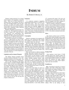 INDIUM By Robert D. Brown, Jr. Domestic indium production was confined almost entirely to the upgrading of imported metal. There was no known production at domestic mines. Two companies, one each in