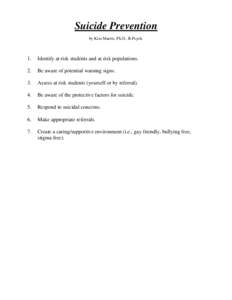 Suicide Prevention by Kim Maertz, Ph.D., R.Psych. 1.  Identify at risk students and at risk populations.