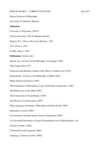 JOHN R. SEARLE -- CURRICULUM VITAE Slusser Professor of Philosophy University of California, Berkeley Education: University of Wisconsin, [removed]Oxford University, [removed]Rhodes Scholar)