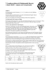 7. Landeswettbewerb Mathematik Bayern 1. Runde – Aufgaben und Lösungsbeispiele Aufgabe 1 Die Billardkugeln mit den Nummern 1, 2, 3, 4, 5, 6 werden wie in der Abbildung zusammengelegt.